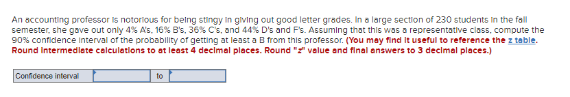 An Accounting Professor Is Notorious For Being Stingy In Giving Out Good Letter Grades In A Large Section Of 230 Studen 1