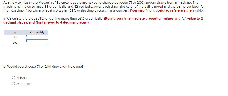At A New Exhibit In The Museum Of Science People Are Asked To Choose Between 71 Or 200 Random Draws From A Machine The 1