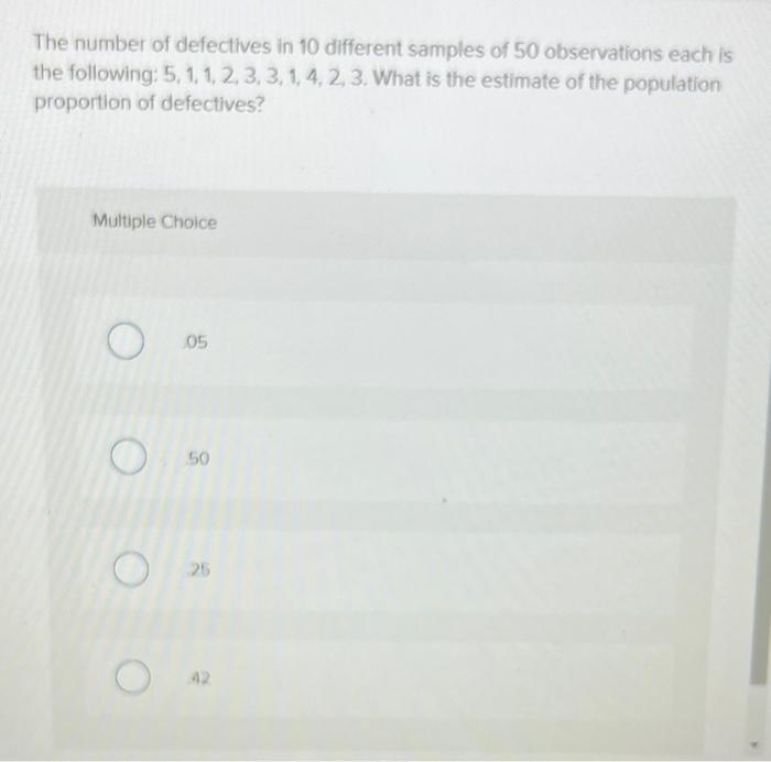 The Number Of Defectives In 10 Different Samples Of 50 Observations Each Is The Following 5 1 1 2 3 3 1 4 2 3 1