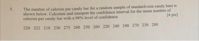 5 The Number Of Calories Per Candy Bar For A Random Sample Of Standard Size Candy Bars Is Shown Below Calculate And In 1