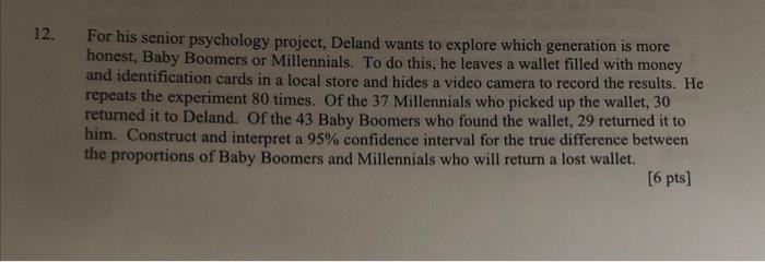 12 For His Senior Psychology Project Deland Wants To Explore Which Generation Is More Honest Baby Boomers Or Millenni 1