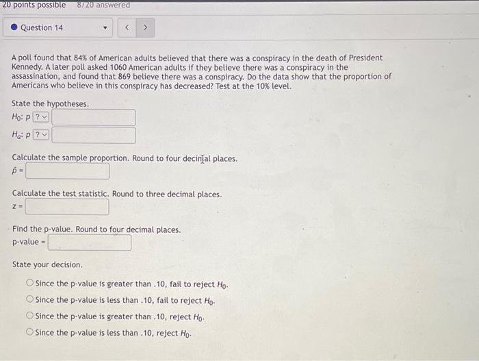 20 Points Possible 8720 Answered Question 14 A Poll Found That 84 Of American Adults Believed That There Was A Conspira 1