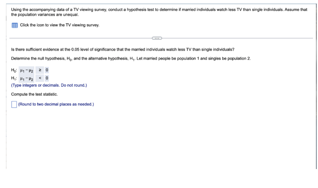 Using The Accompanying Data Of A Tv Viewing Survey Conduct A Hypothesis Test To Determine If Married Individuals Watch 1