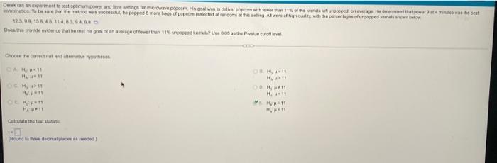 Derek Ran An Experiment To Test Opemum Power And Time Settings For Microwave Popcam His Goal Was To Deliver Popcom With 1