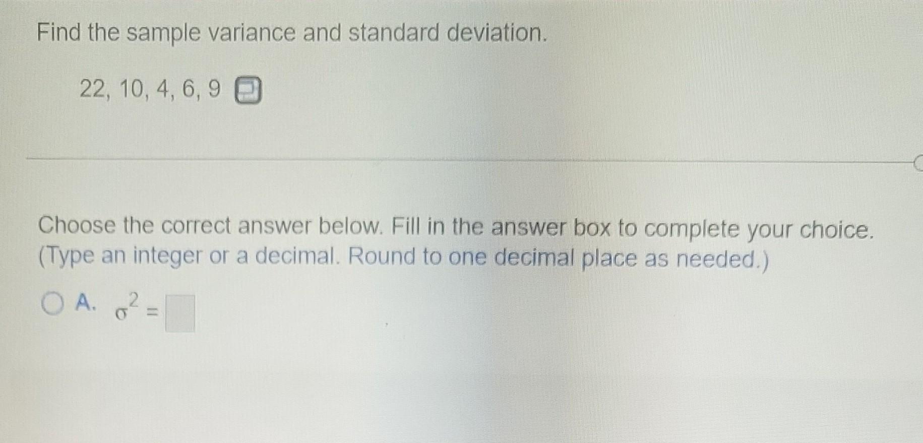 Find The Sample Variance And Standard Deviation 22 10 4 6 9 Choose The Correct Answer Below Fill In The Answer Box 1