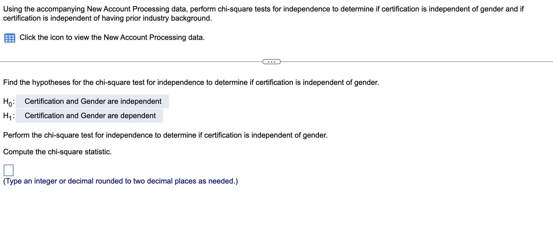 Using The Accompanying New Account Processing Data Perform Chi Square Tests For Independence To Determine If Certificat 1