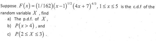 Suppose F X 1 162 X 1 2 4x 7 43 1 X 5 Is The C D F Of The Random Variable X Find A The P D F Of X B P X 1