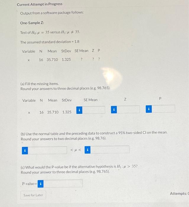 Current Attempt In Progress Output From A Software Package Follows One Sample Z Test Of Ho 35 Versus H 35 The A 1