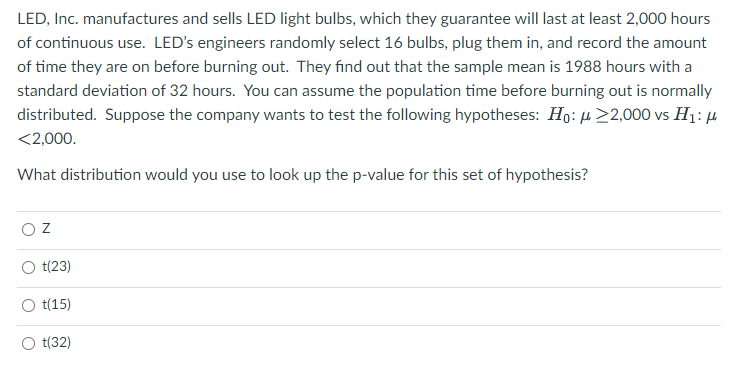 Led Inc Manufactures And Sells Led Light Bulbs Which They Guarantee Will Last At Least 2 000 Hours Of Continuous Use 1