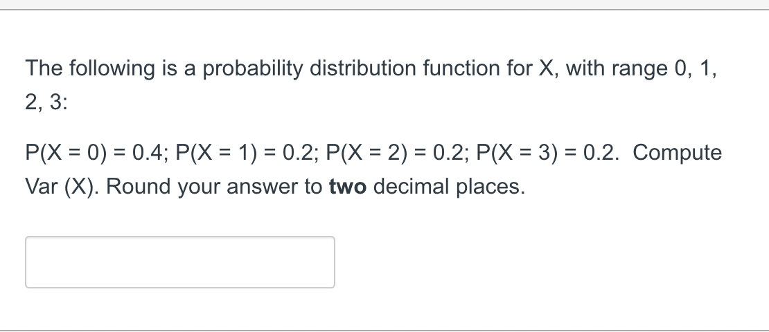 The Following Is A Probability Distribution Function For X With Range 0 1 2 3 P X 0 0 4 P X 1 0 2 P X 1