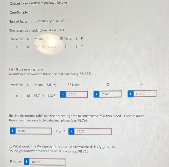 Output From A Software Package Follows One Sample Z Test Of Ho 35 Versus H 35 The Assumed Standard Deviation 1