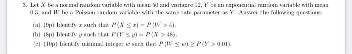 3 Let X Be A Normal Random Variable With Mean 50 And Variance 12 Y Be An Exponential Random Variable With Mean 0 3 An 1