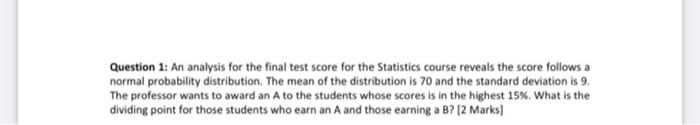 Question 1 An Analysis For The Final Test Score For The Statistics Course Reveals The Score Follows A Normal Probabilit 1