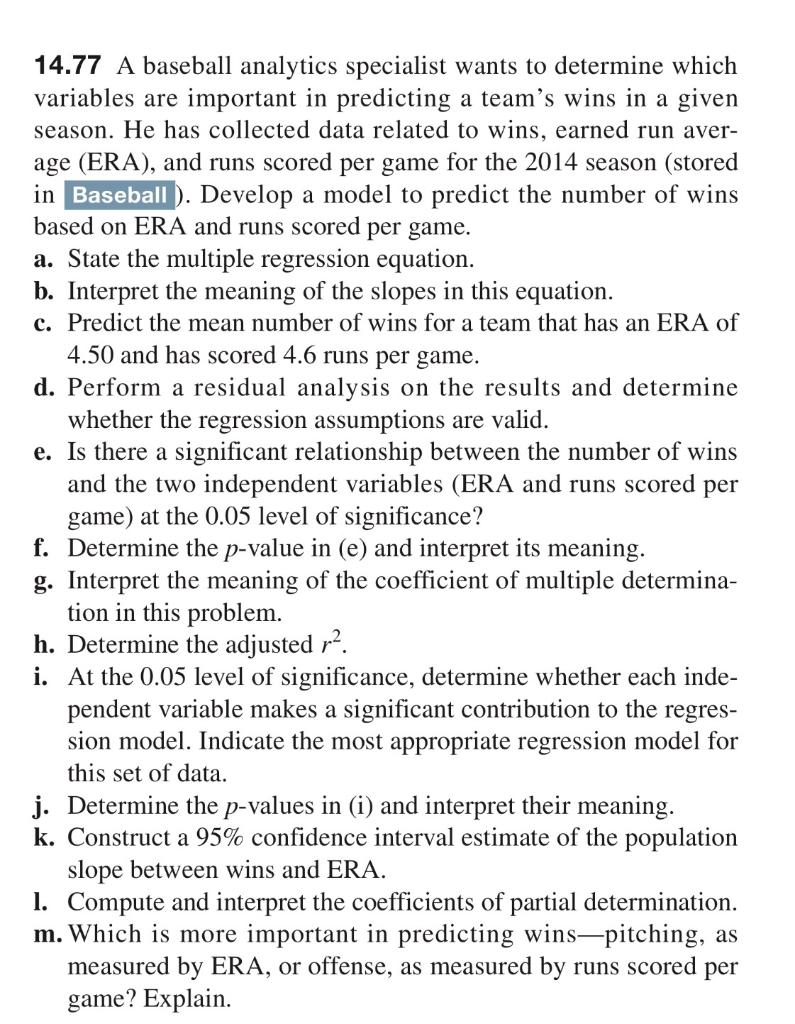 14 77 A Baseball Analytics Specialist Wants To Determine Which Variables Are Important In Predicting A Team S Wins In A 1
