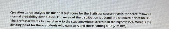 Question 1 An Analysis For The Final Test Score For The Statistics Course Reveals The Score Follows A Normal Probabilit 1