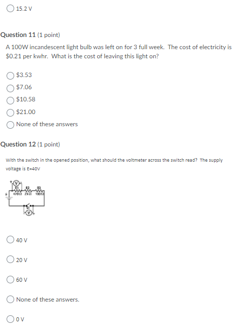 15 2 V Question 11 1 Point A 100w Incandescent Light Bulb Was Left On For 3 Full Week The Cost Of Electricity Is 0 2 1