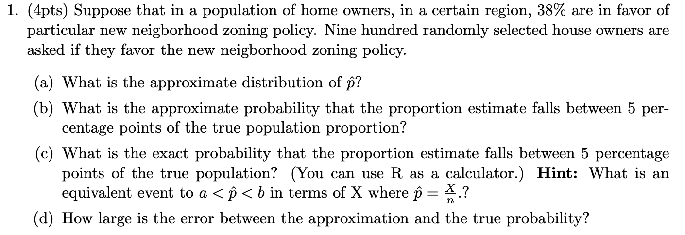 1 4pts Suppose That In A Population Of Home Owners In A Certain Region 38 Are In Favor Of Particular New Neigborho 1