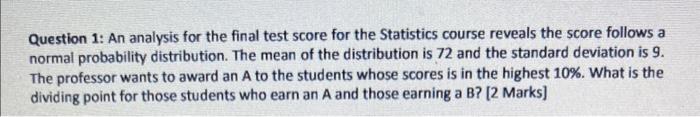 Question 1 An Analysis For The Final Test Score For The Statistics Course Reveals The Score Follows A Normal Probabilit 1