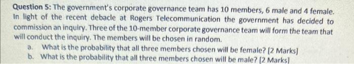 Question 5 The Government S Corporate Governance Team Has 10 Members 6 Male And 4 Female In Light Of The Recent Debac 1