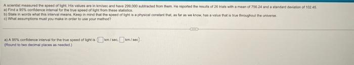 A Sciential Measured The Speed Of Light His Values Are In Km Sec And Have 299 000 Subtracted From Them He Reported The 1