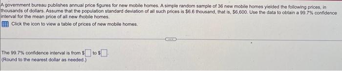 A Government Bureau Publishes Annual Price Figures For New Mobile Homes A Simple Random Sample Of 36 New Mobile Homes Y 1
