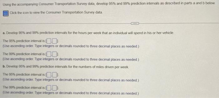 Consumer Transportation Survey Hours Per Week In Vehicle 5 6 10 10 5 2 11 21 5 10 8 15 6 5 30 5 Miles Driven Per Week 35 4