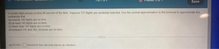 A Certain Fight Arrives On Time 86 Percent Of The Time Suppose 177 Fights Are Randomly Selected Use The Normal Approxim 1
