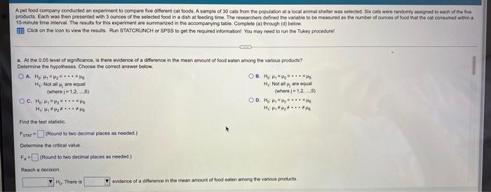 A Pet Food Company Conducted An Experiment To Compare Five Different Cat Foods A Sample Of 30 Cats From The Population 1
