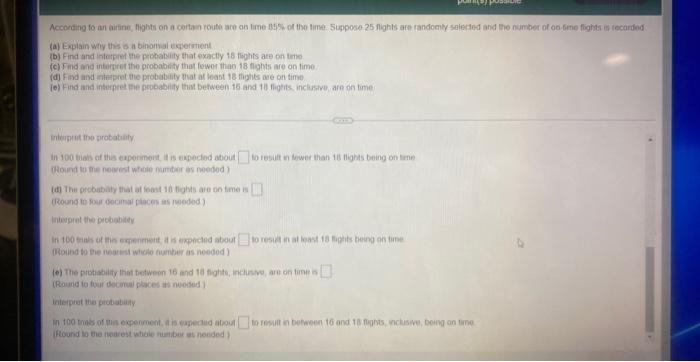 According To An Airline Flights On A Certain Route Are On Time 85 Of The Time Suppose 25 Flights Are Randomly Selected 3