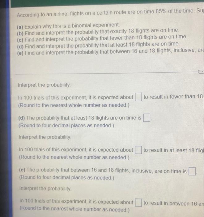 According To An Airline Flights On A Certain Route Are On Time 85 Of The Time Suppose 25 Flights Are Randomly Selected 4
