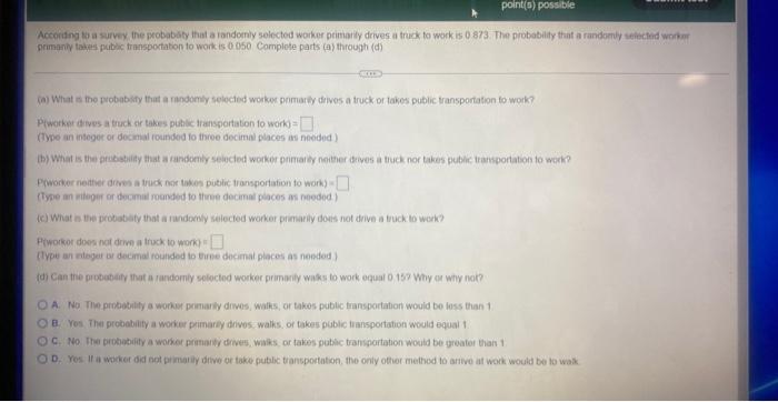 Point S Possible According To A Survey The Probabaty That A Randomly Selected Worker Primarily Drives A Truck To Work 1