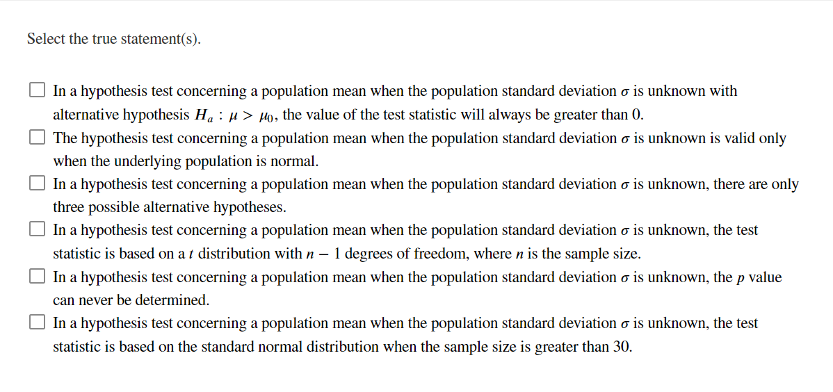 Select The True Statement S In A Hypothesis Test Concerning A Population Mean When The Population Standard Deviation O 1