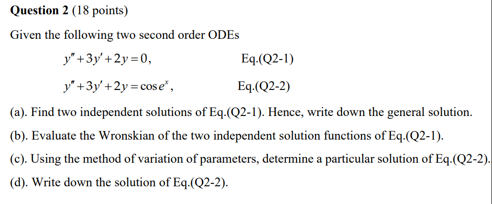 Question 2 18 Points Given The Following Two Second Order Odes Y 3y 2y 0 Eq Q2 1 Y 3y 2y Cose Eq 1