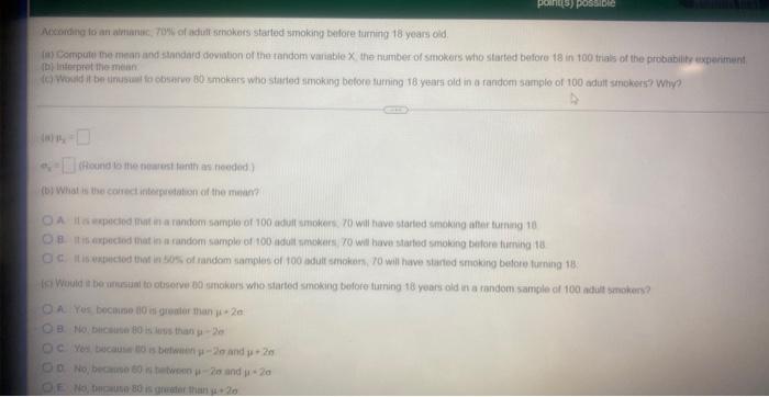 According To An Almanac 70 Of Adult Shokers Started Smoking Before Turning 18 Years Old A Compute The Mean And Stan 1