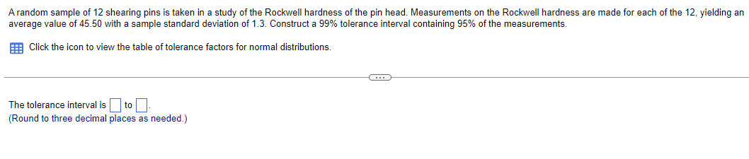 A Random Sample Of 12 Shearing Pins Is Taken In A Study Of The Rockwell Hardness Of The Pin Head Measurements On The Ro 1