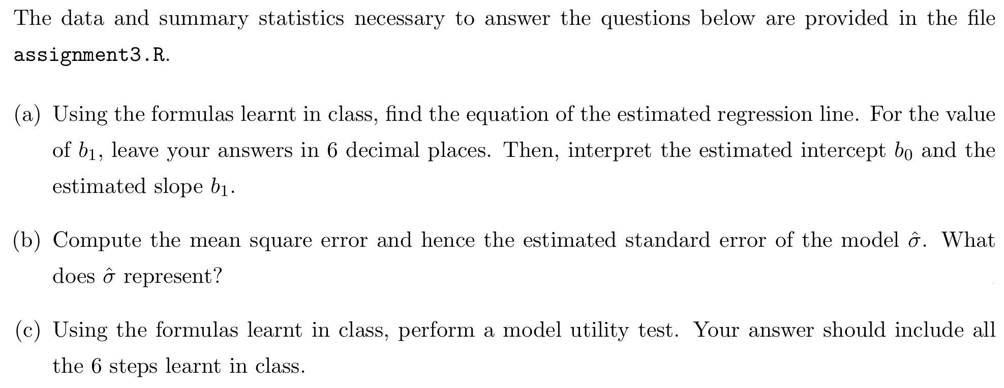 The Data And Summary Statistics Necessary To Answer The Questions Below Are Provided In The File Assignment3 R A Usi 1