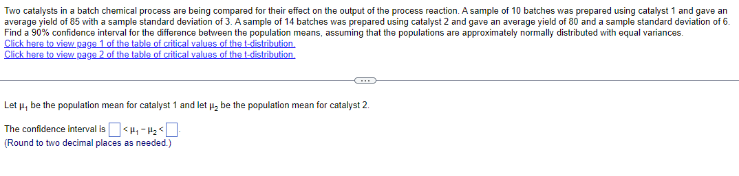 Two Catalysts In A Batch Chemical Process Are Being Compared For Their Effect On The Output Of The Process Reaction A S 1