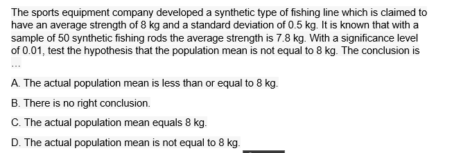 The Sports Equipment Company Developed A Synthetic Type Of Fishing Line Which Is Claimed To Have An Average Strength Of 1