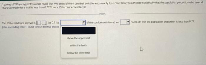 A Survey Of 220 Young Professionals Found That Two Thirds Of Them Use Their Cell Phones Primarily For E Mail Can You Co 1