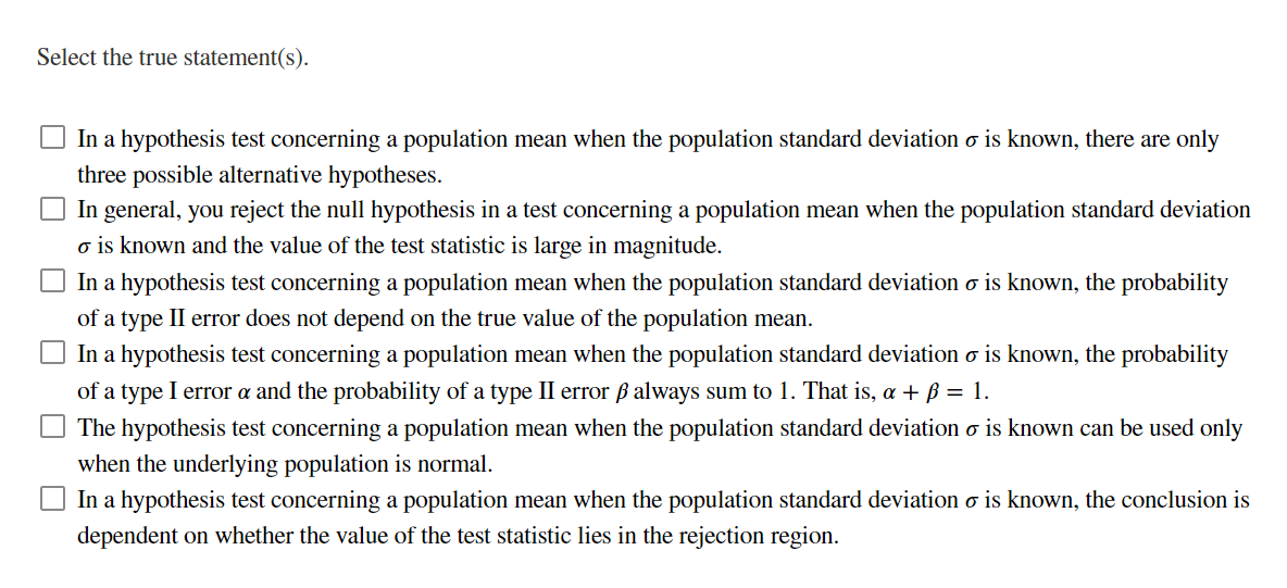 Select The True Statement S In A Hypothesis Test Concerning A Population Mean When The Population Standard Deviation O 1