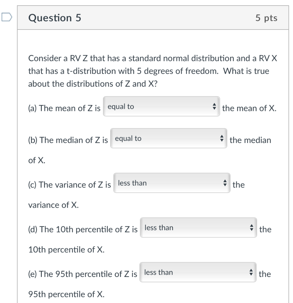 Question 5 Consider A Rv Z That Has A Standard Normal Distribution And A Rvx That Has A T Distribution With 5 Degrees Of 1