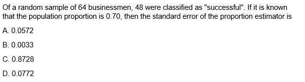 Of A Random Sample Of 64 Businessmen 48 Were Classified As Successful If It Is Known That The Population Proportion 1