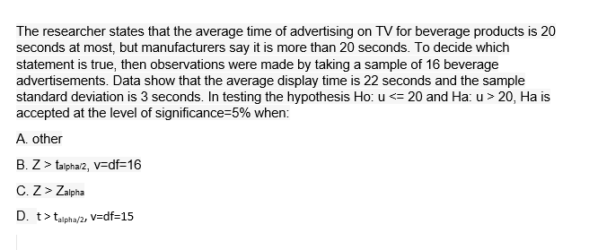 The Researcher States That The Average Time Of Advertising On Tv For Beverage Products Is 20 Seconds At Most But Manufa 1