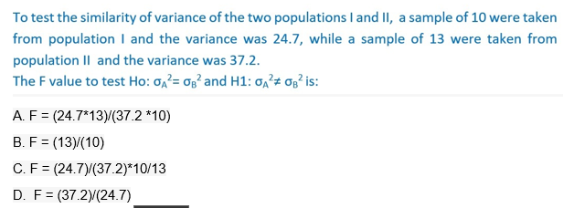 To Test The Similarity Of Variance Of The Two Populations I And Ii A Sample Of 10 Were Taken From Population I And The 1