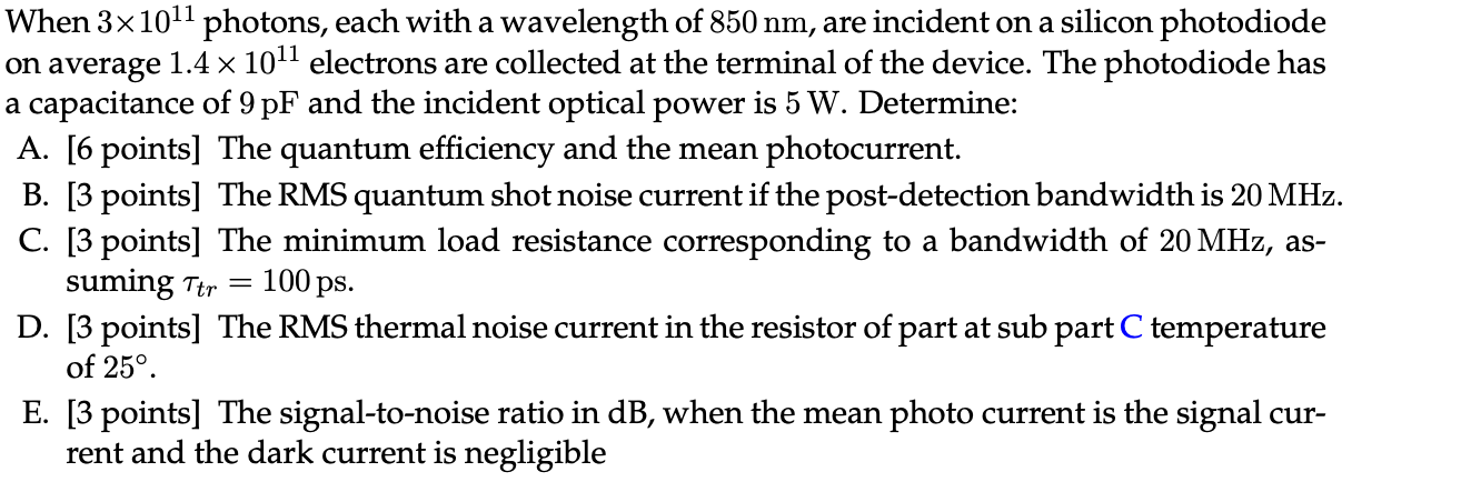 W When 3x1011 Photons Each With A Wavelength Of 850 Nm Are Incident On A Silicon Photodiode On Average 1 4 X 1011 Elec 1