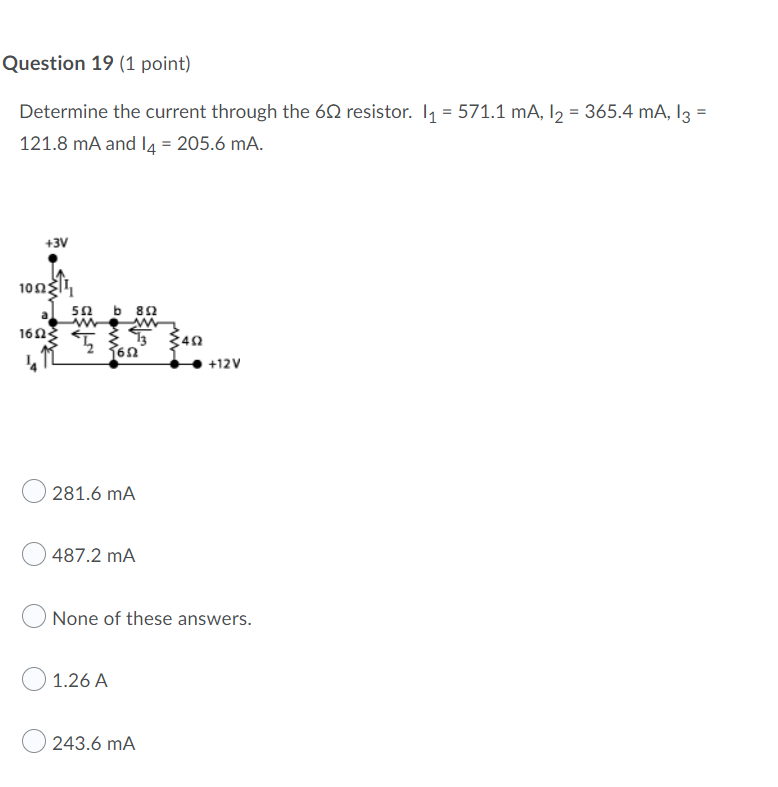 Question 19 1 Point Determine The Current Through The 692 Resistor 11 571 1 Ma 12 365 4 Ma 13 121 8 Ma And 14 1