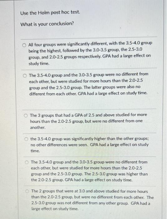 Use The Holm Post Hoc Test What Is Your Conclusion All Four Groups Were Significantly Different With The 3 5 4 0 Grou 1