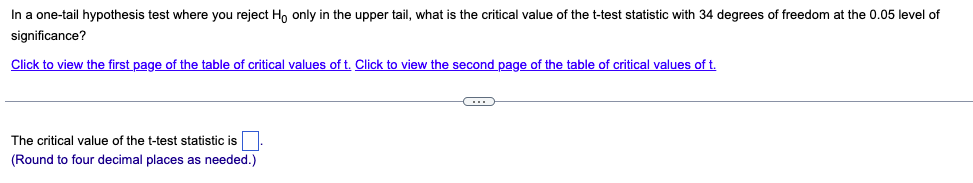 In A One Tail Hypothesis Test Where You Reject Ho Only In The Upper Tail What Is The Critical Value Of The T Test Stati 1