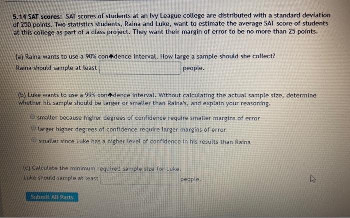 5 14 Sat Scores Sat Scores Of Students At An Ivy League College Are Distributed With A Standard Deviation Of 250 Points 1