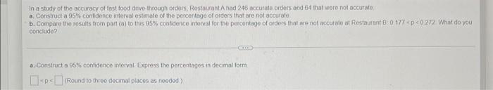 In A Study Of The Accuracy Of Fast Food Drive Through Orders Restaurant A Had 246 Accurate Orders And 64 That Were Not 1
